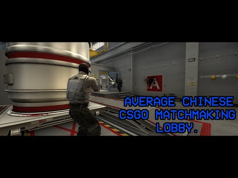 Steam Community :: Video :: Average Chinese CSGO Matchmaking Lobby