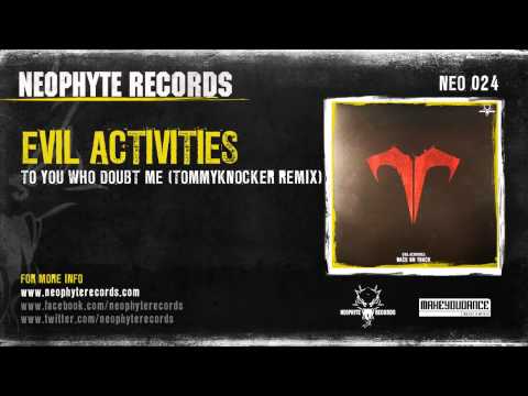 Evil Activities - To You Who Doubt Me (Tommyknocker Remix) (NEO024) (2005)