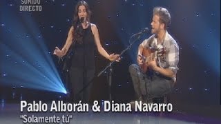 Pablo Alborán y Diana Navarro cantan &quot;Solamente tú&quot;