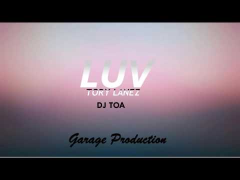 DJ TOA 2016 - LUV (Tory Lanez) Y.E.Y REMIX.