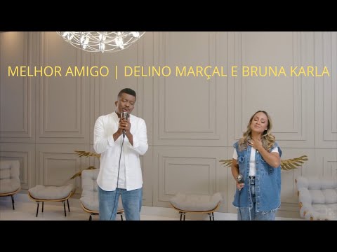 Melhor Amigo | Delino Marçal e Bruna Karla (LETRA)