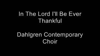 In The Lord I&#39;ll Be Ever Thankful