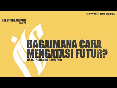 Ustadz Subhan Bawazier - Bagaimana Cara Mengatasi Futur?