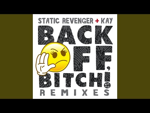 Back Off, Bitch! (feat. Kay)