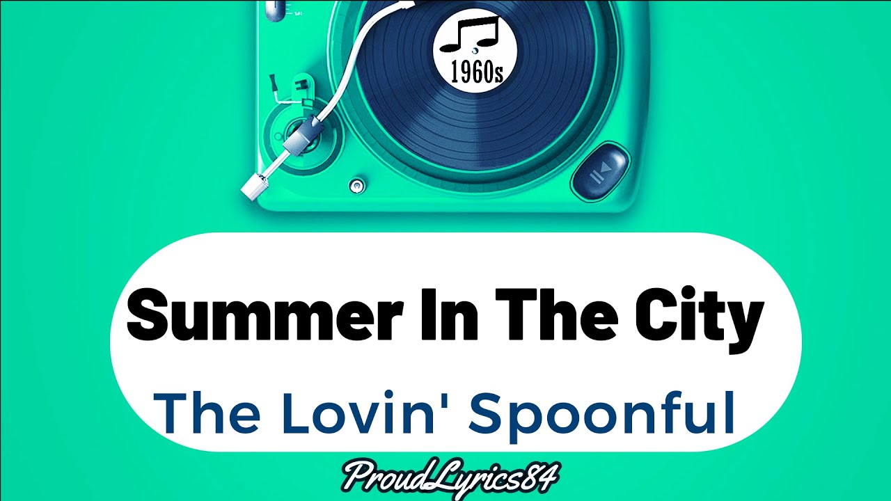 The Lovin' Spoonful Summer In The City Lyrics