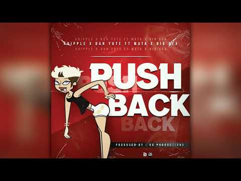 Kripple & Dan Yute Ft Mata & Big Sea - Push Back (Black&white Riddim) #ItIsWhatItIs