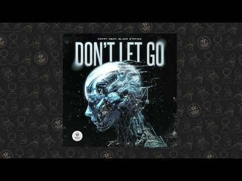 Happy Deny, Black Station - Don't Let Go