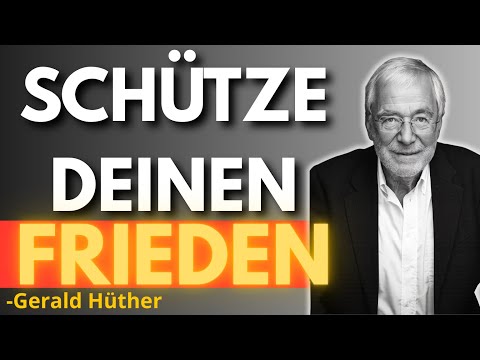 Wie du deinen inneren FRIEDEN beschützt | Gerald Hüther