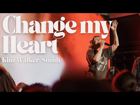 Kim Walker-Smith: CHANGE MY HEART, OH GOD - Live from Canton (Official Lyric)