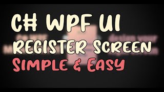 C# WPF - Designing a Modern UI: Register Screen + Simple & Easy