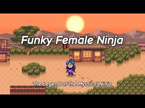 Funky Female Ninja (Legend of the Mystical Ninja Remix)