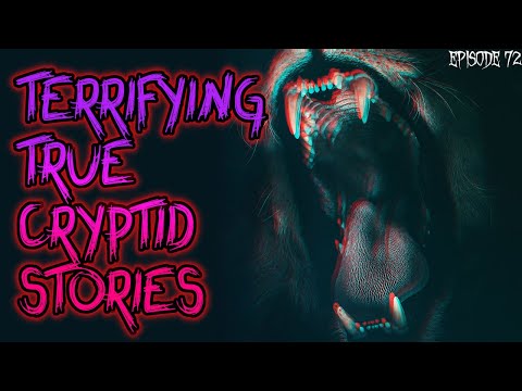 5 Horrifying True Cryptid Encounters (Ep. 72)  |  True Horror Stories