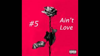 Blackbear - Ain&#39;t Love (LYRICS + iTunes HD Quality) (Dead Roses Official) (New 2015)