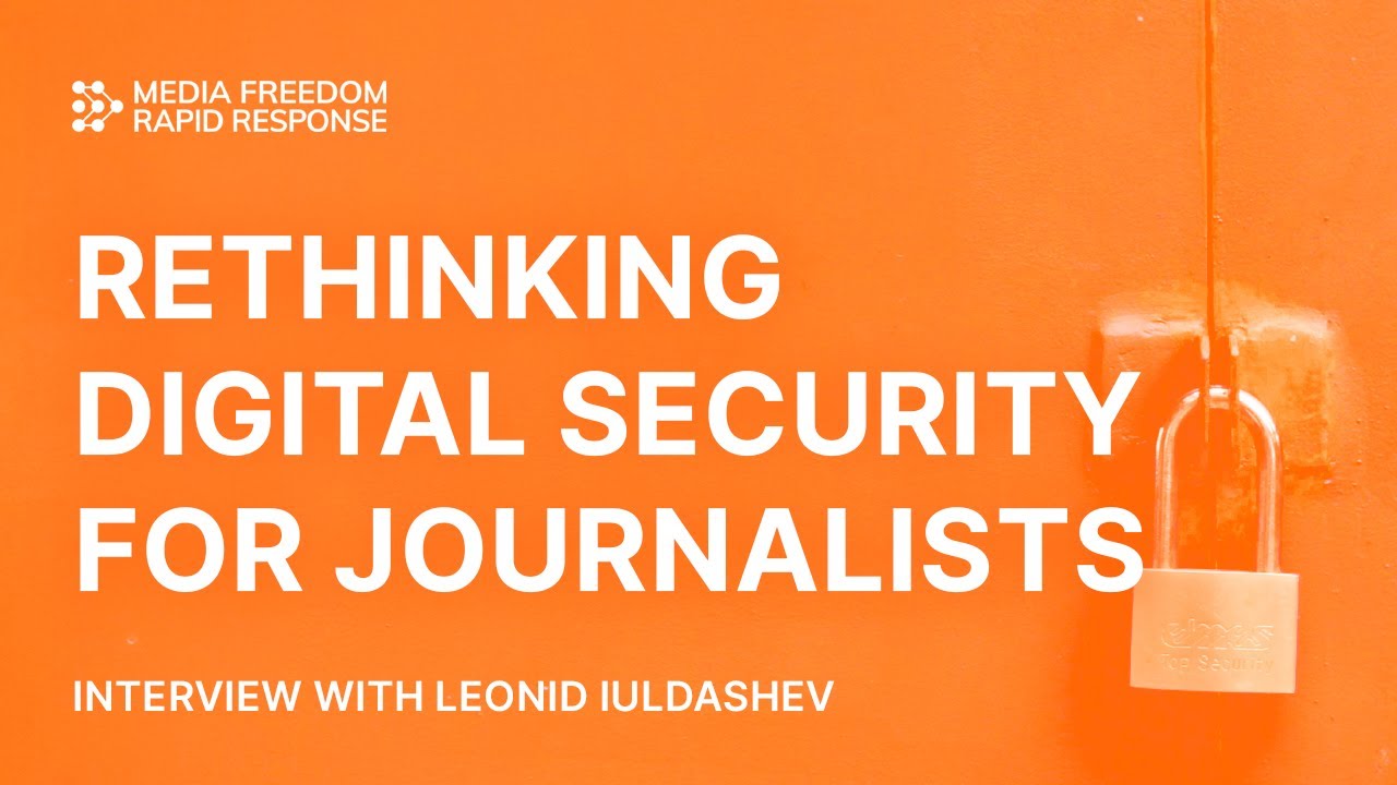 Digital Resilience for Journalists: A Conversation with Leonid Iuldashev