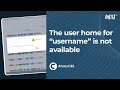 The user home for user username is not available