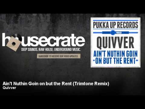 Quivver - Ain't Nuthin Goin on but the Rent - Trimtone Remix - feat. Angel Heart