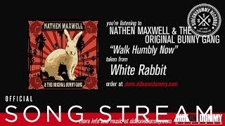 Nathen Maxwell & The Original Bunny Gang - Walk Humbly Now (Official Audio)