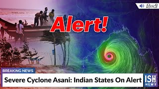 Severe Cyclone Asani: Indian States On Alert