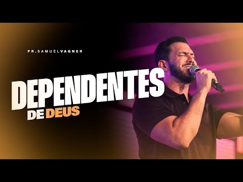 DEPENDENT ON GOD | SAMUEL VAGNER
