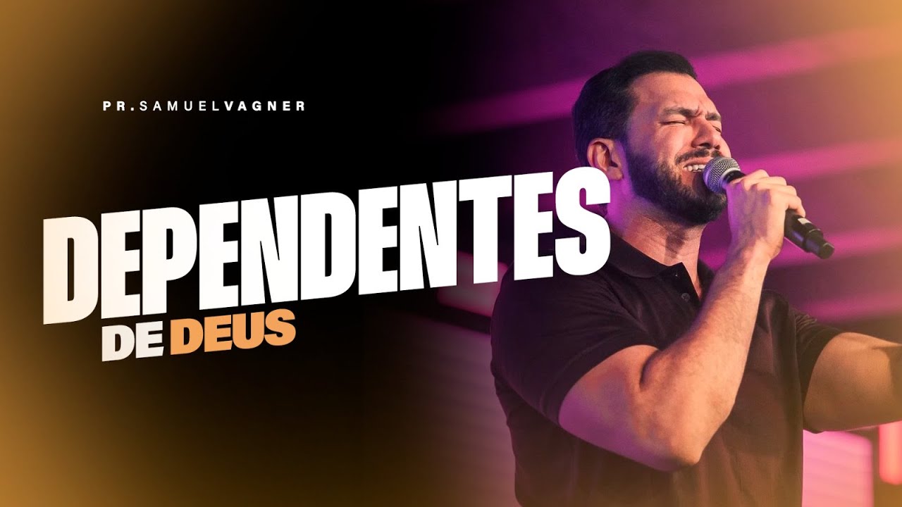 DEPENDENTES DE DEUS | SAMUEL VAGNER