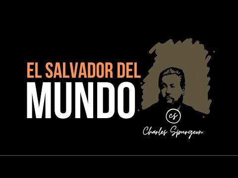 El Salvador del mundo. (1 Juan 4:14) Devocional de hoy Charles Spurgeon