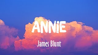 Annie - James Blunt (Lyrics/Vietsub)