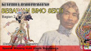 Download lagu Begawan Bimo Sekti 2 - Ki Timbul Hadi Prayitno mp3 Download lagu Begawan Bimo Sekti 2 - Ki Timbul Hadi Prayitno mp3