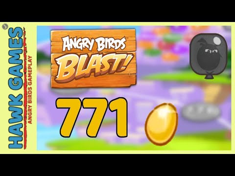 Angry Birds Blast Level 771 - 3 Stars Walkthrough, No Boosters