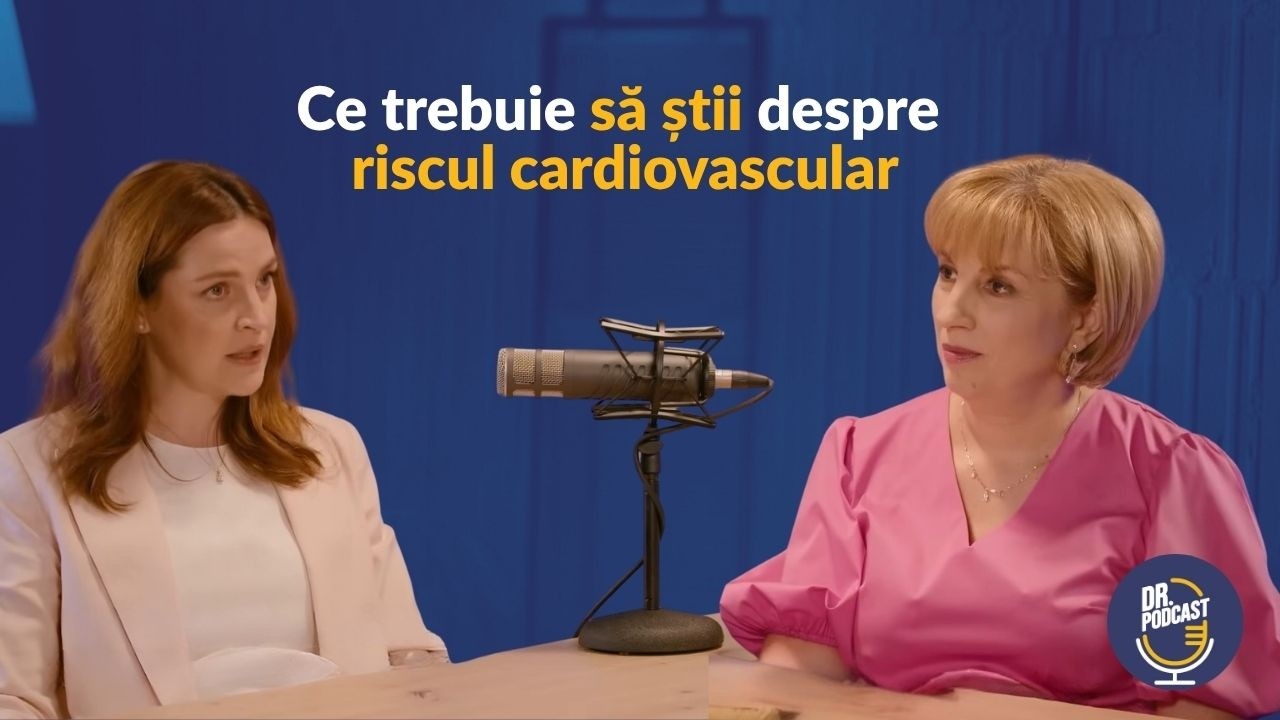Dr. Podcast: Riscul cardiovascular, cu dr. Anca Mateescu