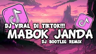 Download lagu DJ MABOK JANDA - REMIX BOOTLEG VIRAL TIKTOK PALING DI CARI‼️ mp3