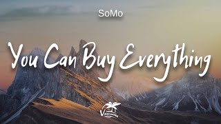 SoMo - You Can Buy Everything (Lyrics)