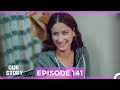 Our Story Episode 141