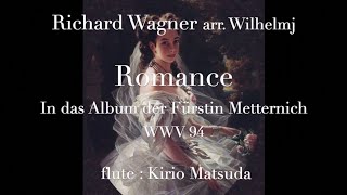 Download lagu Romance - In das Album der Fürstin Metternich WWV 94 (R. Wagner arr. Wilhelmj) flute : Kirio Matsuda mp3