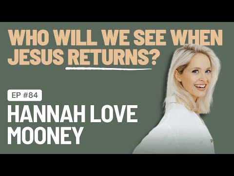 EP 84 - Who Will We See When Jesus Returns