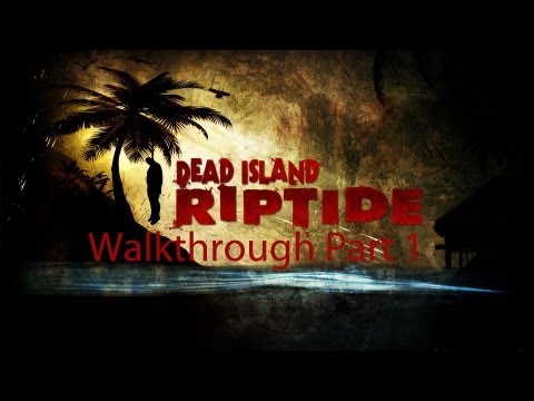 Dead Island Riptide Walkthrough Part 1: Prologue