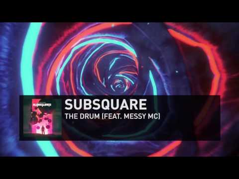 Subsquare - The Drum (feat. Messy MC)