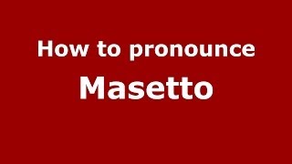 How to pronounce Masetto