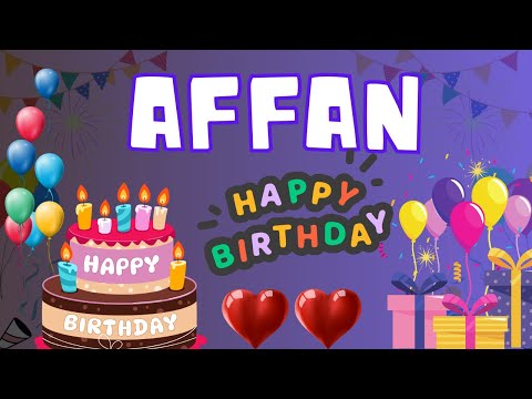 Happy Birthday Affan, Birthday of Affan, Best Birthday Wishes