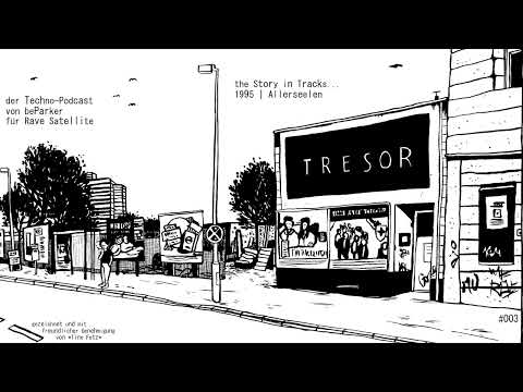 Tresor | The Story in Tracks... #003 | 1995 - Allerseelen | Techno-Podcast - DJ Hell, Joe Beltram