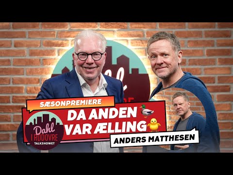 Fra ælling til Anden  🦆 Anders Matthesen