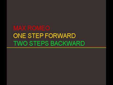 Max Romeo-One step forward, two steps backwards
