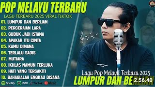 Download lagu LUMPUR DAN BERLIAN (LIRIK) FULL ALBUM TERBAIK (MIX) PERCERAIAN LARA - LAGU POP MELAYU TERBARU 2025 mp3