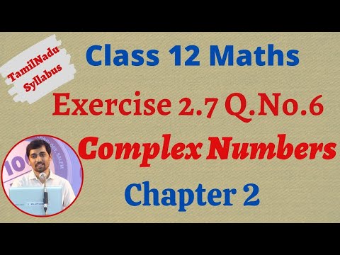 12th Maths  | Exercise 2.7 Q.No.6 | Complex Numbers- கலப்பு எண்கள்  | TN New Syllabus
