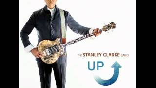 The Stanley Clarke Band   Up  2014   I Have Something to Tell You Tonight