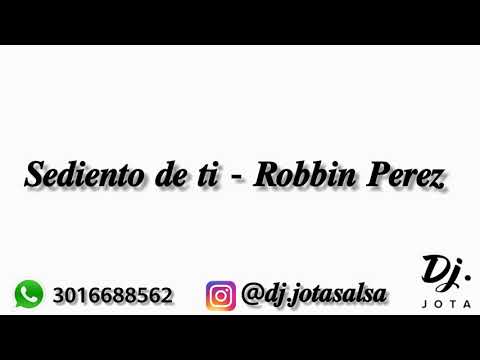 Sediento de ti - Robbin Pérez (Letra) Dj Jota