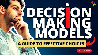 Mastering Decision-Making Models: Your Guide to Effective Choices!