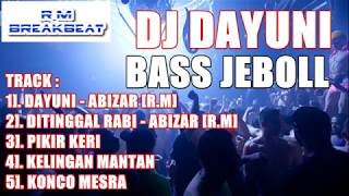 Download lagu BREAKBEAT DAYUNI PALING MANTAP SE INDONESIA 2018 ((BASS PETCAH)) By DJ ABIZAR [R.M] mp3