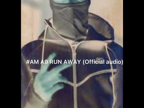 #Am A9 Run away (Official audio)