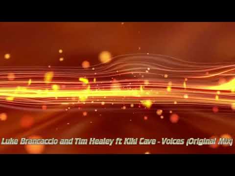 Luke Brancaccio and Tim Healey ft. Kiki Cave - Voices (Original Mix)[Selador]