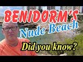 BENIDORM S HIDDEN NUDIST BEACH Would You Go